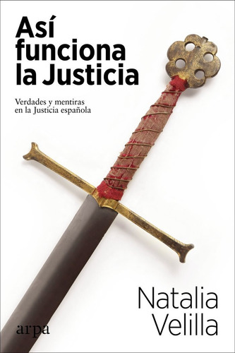 Asi Funciona La Justicia, De Velilla,natalia. Editorial Arpa Editores, Tapa Blanda En Español