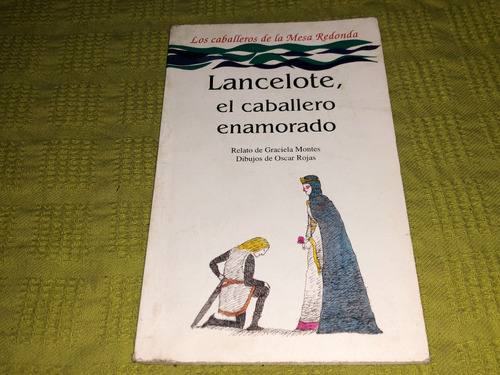 Lancelote, El Caballero Enamorado - Graciela Montes- Colihue