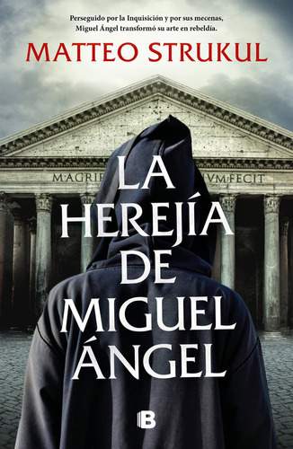 La Herejia De Miguel Angel, De Matteo Strukul. Editorial B, Editorial, Tapa Blanda En Español, 2023