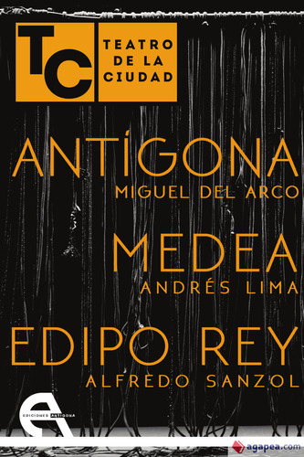 Teatro De La Ciudad   Antigona / Medea / Edipo Rey