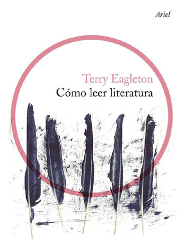 Libro - Cómo Leer Literatura De Terry Eagleton - Ariel