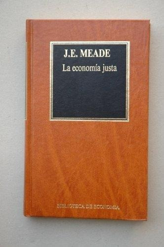 La Economía Justa - James E Meade - Economía - Hyspamérica