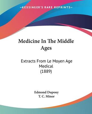 Libro Medicine In The Middle Ages : Extracts From Le Moye...