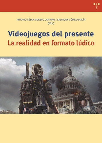 Videojuegos Del Presente, De Gómez-garcía, Salvador. Editorial Ediciones Trea, S.l., Tapa Blanda En Español