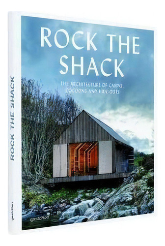 Rock The Shack : Architecture Of Cabins, Cocoons And Hide-outs, De Sven Ehmann. Editorial Die Gestalten Verlag, Tapa Dura En Inglés