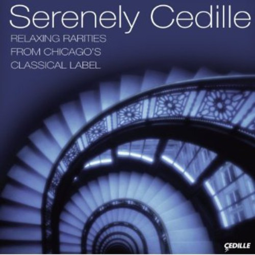 Serenely Cedille: Rarezas Relajantes Del Sereno Cd De Chicag