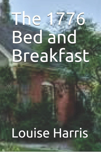 Libro: En Inglés The 1776 Bed And Breakfast (1776 Libros)