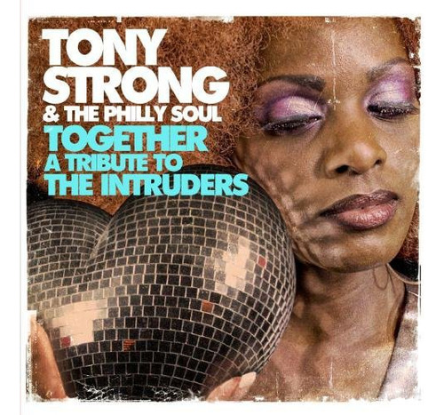 Tony Strong Together: Cd Tribute To Intruders