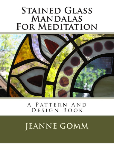 Libro: Stained Glass Mandalas For Meditation: A Pattern And