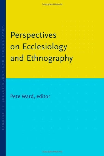 Perspectives On Ecclesiology And Ethnography (studies In Ecc