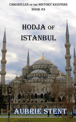 Libro Hodja Of Istanbul: The Chronicles Of The History Ke...