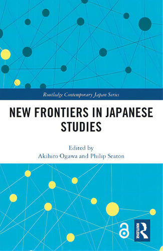 New Frontiers In Japanese Studies, De Ogawa, Akihiro. Routledge Contemporary Japan Series, Vol. 1. Editorial Routledge, Tapa Dura En Inglés