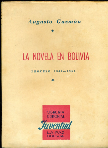 La Novela En Bolivia. Proceso 1847-1954