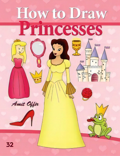 How To Draw Princesses, De Amit Offir. Editorial Createspace Independent Publishing Platform, Tapa Blanda En Inglés