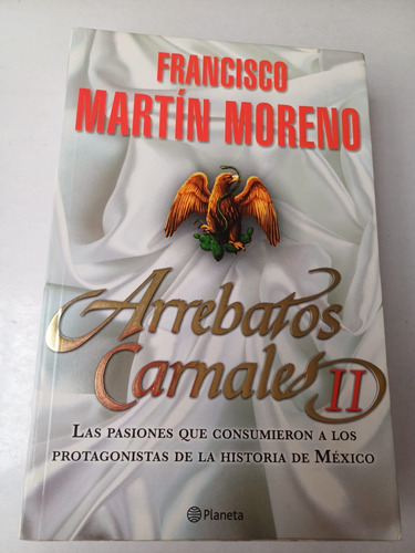 Arrebatos Carnales Ii   Francisco Martín Moreno