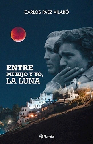 Libro Entre Mi Hijo Y Yo , La Luna De Carlos Paez Vilaro