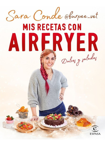 Mis Recetas Con Airfryer: Dulces Y Saladas, De Sara (@burpee_vet) Conde. Editorial Espasa Calpe En Español