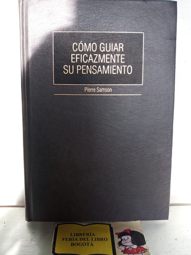 Como Guiar Eficazmente Su Pensamiento - Pierre Samson 