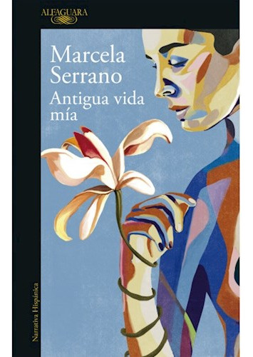 Libro Antigua Vida Mia De Marcela Serrano