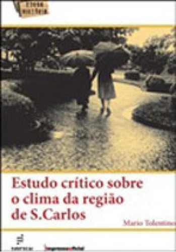 Estudo Crítico Sobre O Clima Da Região De S. Carlos, De Tolentino, Mario. Editora Edufscar - Universidade Federal De São Carlos*, Capa Mole Em Português