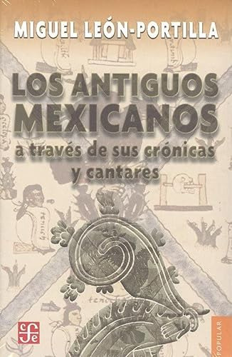 Los Antiguos Mexicanos, Miguel León Portilla, Ed. Fce