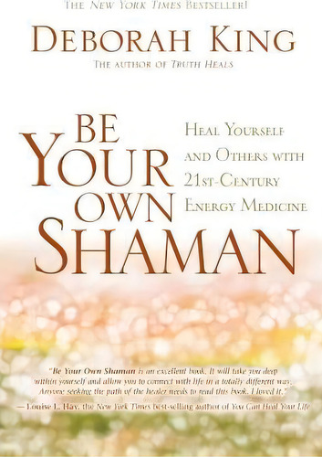 Be Your Own Shaman, De Dr Deborah King. Editorial Hay House Inc, Tapa Blanda En Inglés