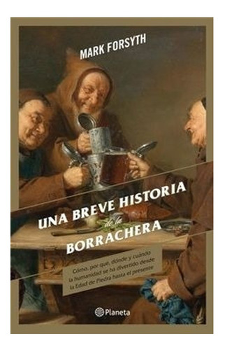 Libro Una Breve Historia De La Borrachera.