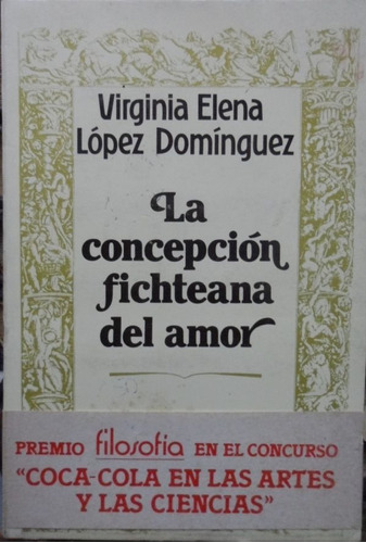 La Concepción Fichteana Del Amor Virginia López Domínguez