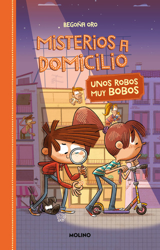 UNOS ROBOS MUY BOBOS, de Begoña Oro. Serie Misterios a domicilio, vol. 6. Editorial Molino, tapa blanda, edición 1 en español, 2023