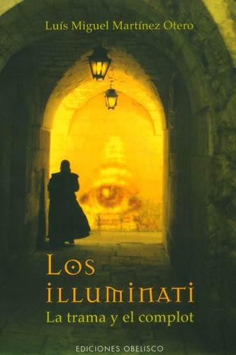 Los Illuminati, De Martinez Otero., Vol. 1. Editorial Obelisco, Tapa Blanda En Español