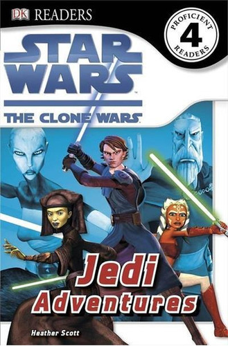 Star Wars: The Clone Wars - Jedi Adventures - 1ªed.(2009), De Heather Scott. Editora Dorling Kindersley, Capa Mole, Edição 1 Em Inglês, 2009