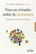 Nuevas Miradas Sobre La Resiliencia - Ampliando Ámbitos...