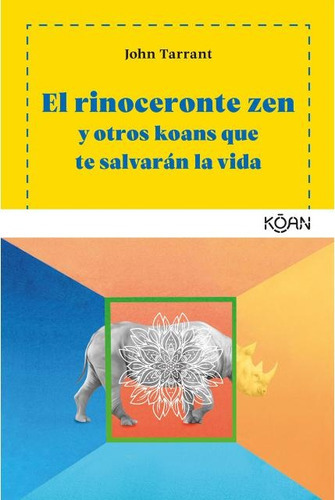 Rinoceronte Zen Y Otros Koans Que Te Salvarán La Vida, El, De John Tarrant. Editorial Koan, Tapa Blanda En Español