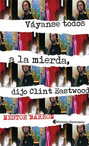 Vayanse Todos A La Mierda , Dijo Clint Eastwood