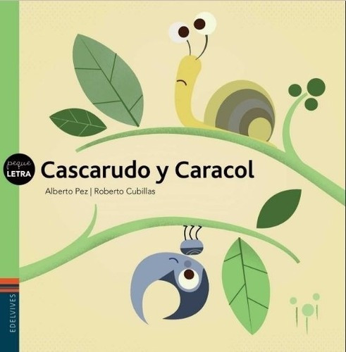 Cascarudo Y Caracol - Pequeletras - Alberto Pez