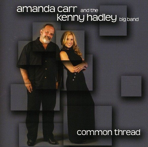 Carr Amanda / Kenny Hadley Big Band Common Thread Usa Cd