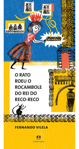 O rato roeu o rocambole do rei do reco-reco, de Vilela, Fernando. Editorial Ciranda Cultural Editora E Distribuidora Ltda., capa dura em português, 2020