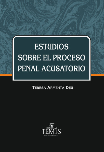 Estudios Sobre El Proceso Penal Acusatorio