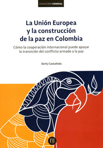 La Unión Europea Y La Construcción De La Paz En Colombia