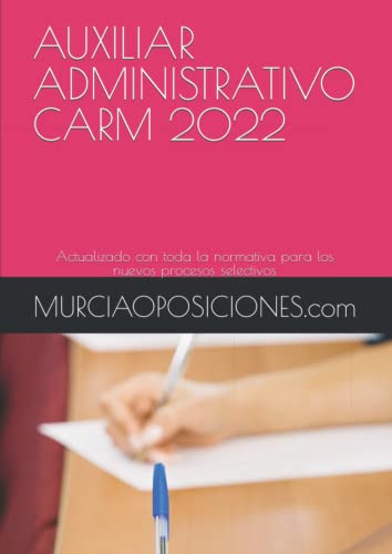 Auxiliar Administrativo Carm 2022: Actualizado Con Toda La N