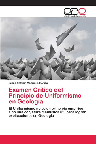 Libro: Examen Crítico Del Principio De Uniformismo En Geolog