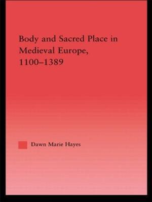 Libro Body And Sacred Place In Medieval Europe, 1100-1389...