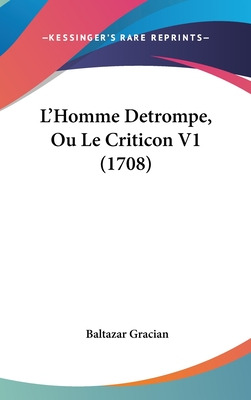 Libro L'homme Detrompe, Ou Le Criticon V1 (1708) - Gracia...