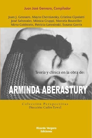 Arminda Aberastury. Teoria Y Clinica En La Obra De.gennaro,