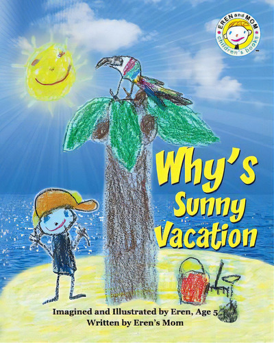 Why's Sunny Vacation, De Age 5., Eren. Editorial Createspace, Tapa Blanda En Inglés