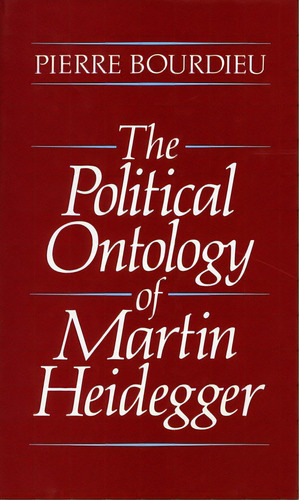 The Political Ontology Of Martin Heidegger, De Bourdieu, Pierre. Editorial Stanford Univ Pr, Tapa Blanda En Inglés