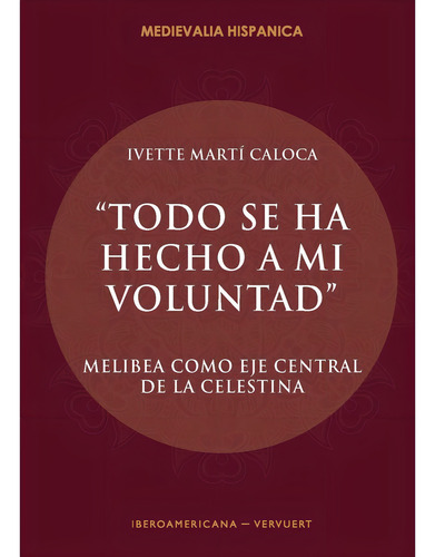 ?todo Se Ha Hecho A Mi Voluntad , De Marti Caloca, Ivette M.. Editorial Iberoamericana Editorial Vervuert, S.l., Tapa Blanda En Español