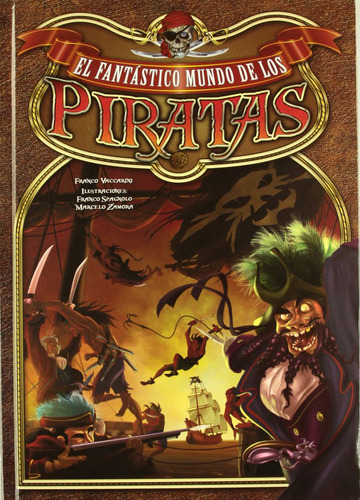 Fantastico Mundo De Los Piratas, El / Pd., De Vaccarini, Franco. Editorial Latinbooks Infantil, Tapa Dura, Edición 1.0 En Español, 2011