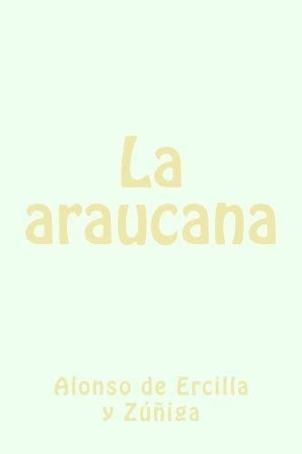Libro: Colección Alonso De Ercilla: La Araucana (spanish