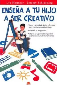 Enseña A Tu Hijo A Ser Creativo